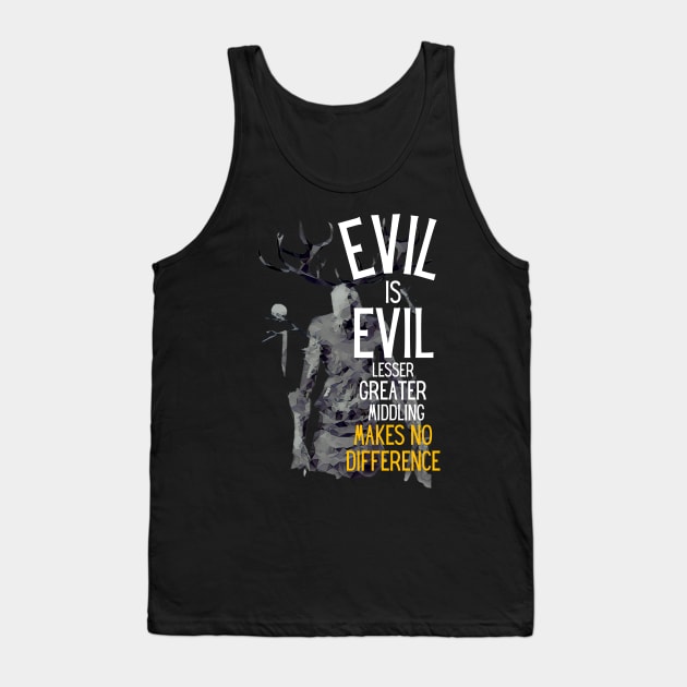 Evil is Evil - Lesser, Greater, Middling, Makes no Difference - Black - Fantasy Tank Top by Fenay-Designs